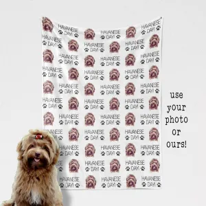 Havanese Day Funny Custom Photo Dog Blanket